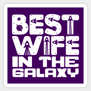 Best Wife In The Galaxy Magnet